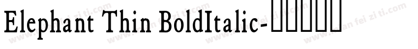 Elephant Thin BoldItalic字体转换